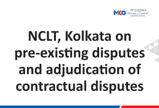 NCLT, Kolkata on pre-existing disputes and adjudication of contractual disputes